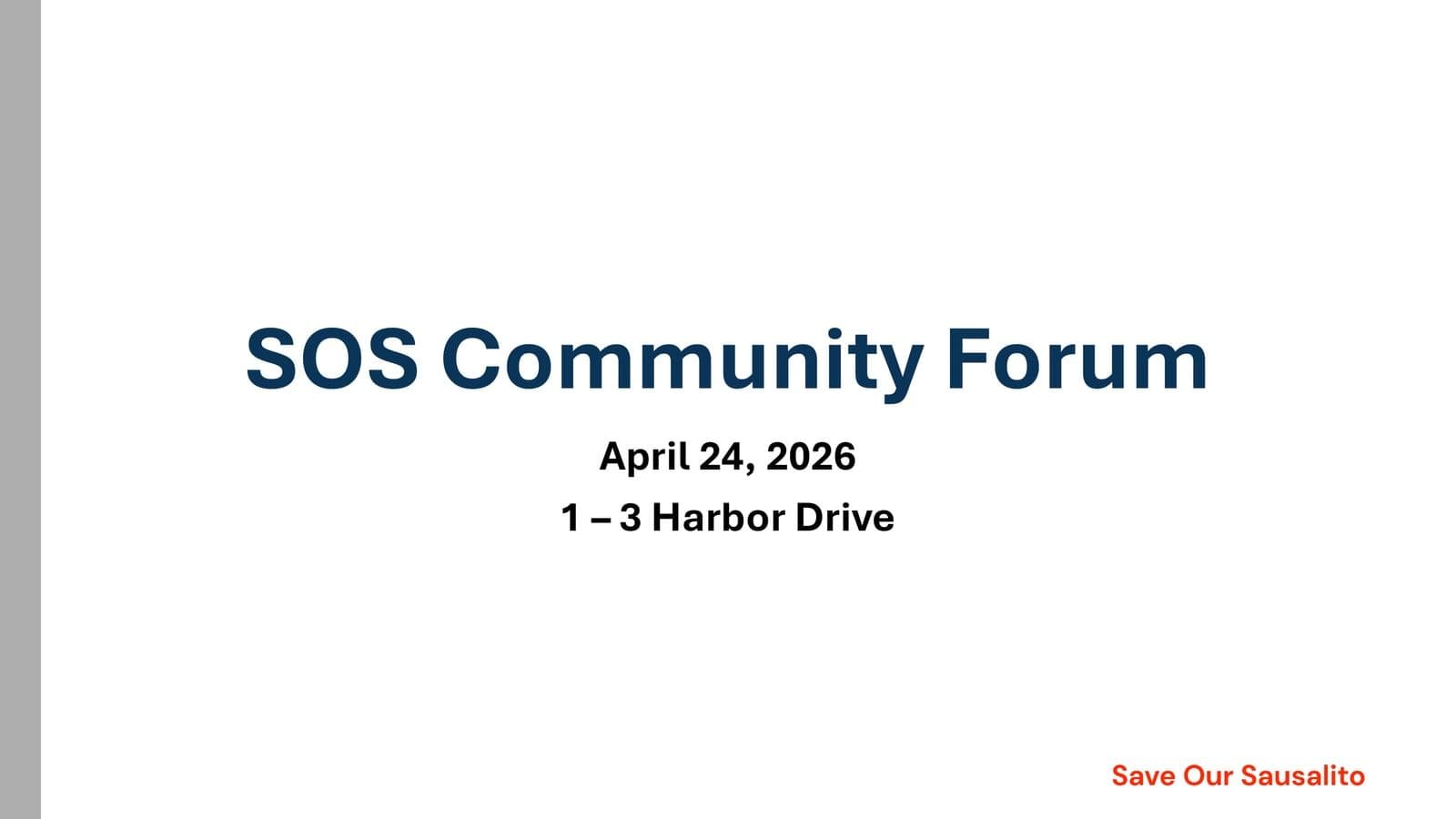 Title slide of the SOS Community Forum on 1 Harbor Drive, April 24, 2026.